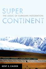 Super Continent – The Logic of Eurasian Integration