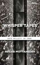 Whisper Tapes – Kate Millett in Iran