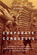 Corporate Conquests – Business, the State, and the Origins of Ethnic Inequality in Southwest China