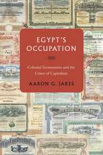 Egypt`s Occupation – Colonial Economism and the Crises of Capitalism