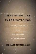 Imagining the International – Crime, Justice, and the Promise of Community