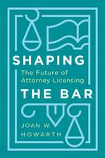 Shaping the Bar – The Future of Attorney Licensing