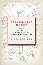 Reimagining Money – Kenya in the Digital Finance Revolution