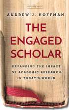 The Engaged Scholar – Expanding the Impact of Academic Research in Today′s World