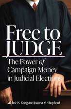 Free to Judge – The Power of Campaign Money in Judicial Elections