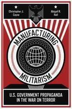 Manufacturing Militarism – U.S. Government Propaganda in the War on Terror