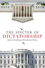 The Specter of Dictatorship – Judicial Enabling of Presidential Power