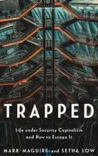 Trapped – Life under Security Capitalism and How to Escape It