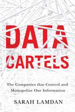 Data Cartels – The Companies That Control and Monopolize Our Information