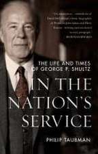 In the Nation′s Service – The Life and Times of George P. Shultz