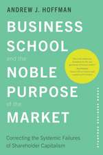 Business School and the Noble Purpose of the Market