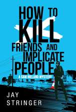 How To Kill Friends And Implicate People