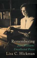 Remembering: Joan Williams' Uncollected Pieces