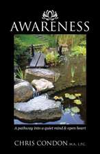 Awareness: A Pathway Into a Quiet Mind & Open Heart