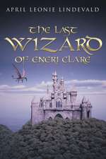 THE LAST WIZARD OF ENERI CLARE