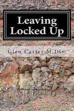 Leaving Locked Up