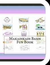 Makadikadi Basin Fun Book