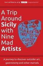 A Trip Around Sicily with Nine Mad Artists