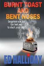 Burnt Toast and Bent Noses