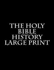 The Holy Bible History Large Print