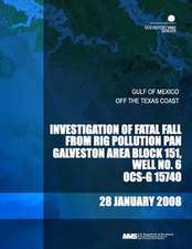 Investigation of Fatal Fall from Rig Pollution Pan Galveston Area Block 151, Well No.6 Ocs-G 15740