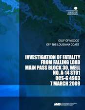 Investigation of Fatality from Falling Load Main Pass Block 30, Well No. A-14 St01 Ocs-G 4903 7 March 2009