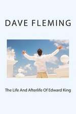 The Life and Afterlife of Edward King