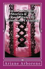 Two Cuckolding Stories & the Rock Star's Bi Femdom Training