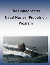 The United States Naval Nuclear Propulsion Program