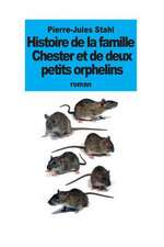 Histoire de La Famille Chester Et de Deux Petits Orphelins