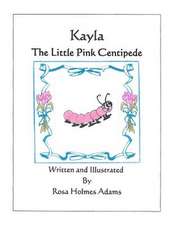 Kayla the Little Pink Centipede