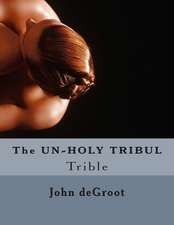 The Un-Holy Tribul