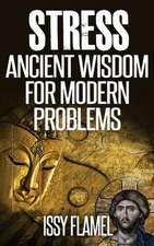 Stress - Ancient Wisdom for Modern Problems