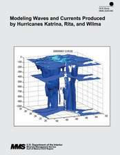 Modeling Waves and Currents Produced by Hurricanes Katrina, Rita, and Wilma