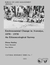 Environmental Change in Aravaipa, 1870-1970 an Ethnoecological Survey