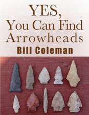 Yes, You Can Find Arrowheads!