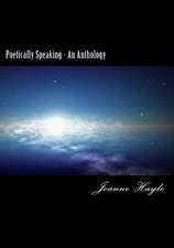 Poetically Speaking - An Anthology