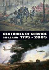 Centuries of Service the U.S. Army 1775-2005