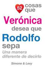 52 Cosas Que Veronica Desea Que Rodolfo Sepa