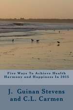 Five Ways to Achieve Health Harmony and Happiness in 2015