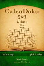 Calcudoku 9x9 Deluxe - Hard - Volume 13 - 468 Logic Puzzles