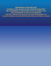 Department of the Treasury Technical Explanation of the Convention Between the Government of the United States of America and the Government of Italia