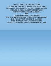 Department of the Treasury Technical Explanation of the Protocol Signed at Washington on September 30, 2005 Amending the Convention Between the United