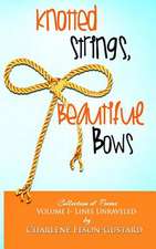 Knotted Strings, Beautiful Bows