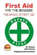 First Aid for the Beginner - The Basics of First Aid