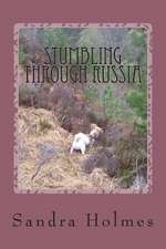 Stumbling Through Russia