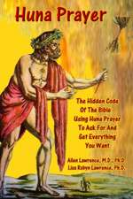 Huna Prayer; The Hidden Code of the Bible