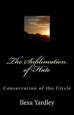 The Sublimation of Hate