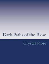 Dark Paths of the Rose