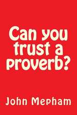 Can You Trust a Proverb?